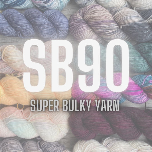 SB90 Ready to Ship - Super Bulky Yarn - 90 yards