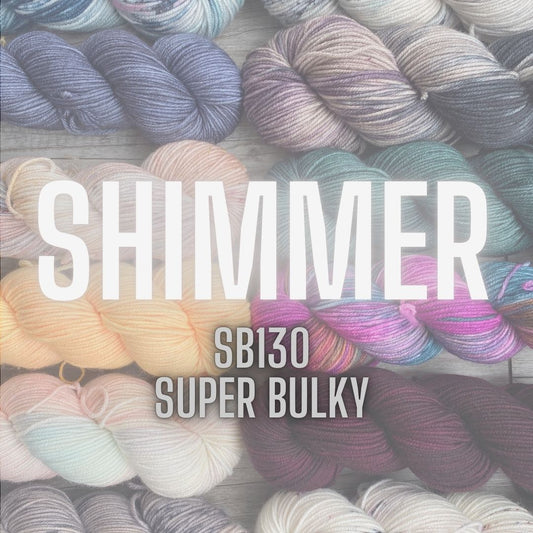 Shimmer SB 130 - Ready to Ship - Super Bulky Yarn
