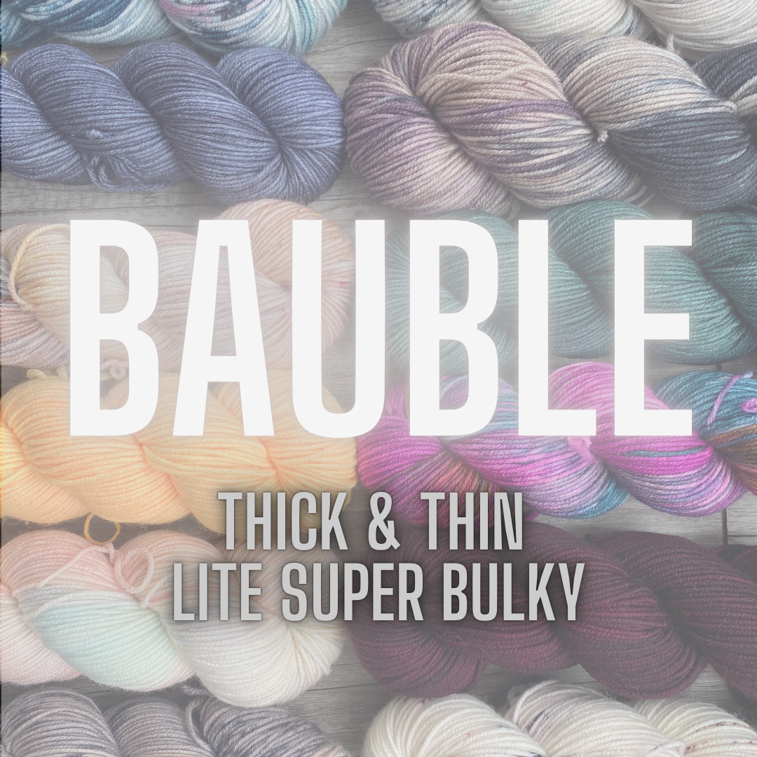 Bauble Ready to Ship - Light Super Bulky Yarn